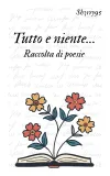 Copertina di Tutto e niente… Raccolta di poesie